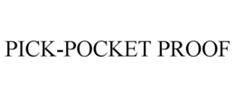 PICK-POCKET PROOF trademark