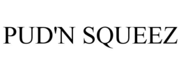PUD'N SQUEEZ trademark