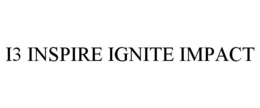 I3 INSPIRE IGNITE IMPACT trademark