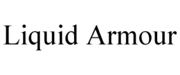 LIQUID ARMOUR trademark