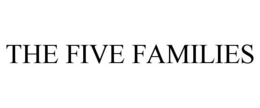 THE FIVE FAMILIES trademark