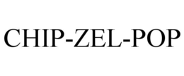 CHIP-ZEL-POP trademark