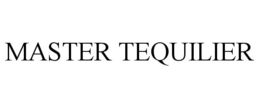 MASTER TEQUILIER trademark