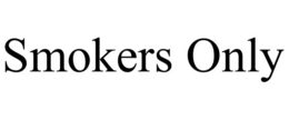 SMOKERS ONLY trademark