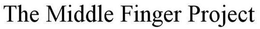 THE MIDDLE FINGER PROJECT trademark