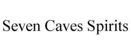 SEVEN CAVES SPIRITS trademark