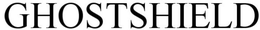 GHOSTSHIELD trademark