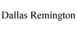 DALLAS REMINGTON trademark