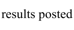 RESULTS POSTED trademark