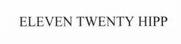 ELEVEN TWENTY HIPP trademark