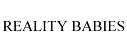 REALITY BABIES trademark