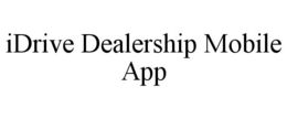 IDRIVE DEALERSHIP MOBILE APP trademark
