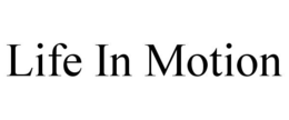 LIFE IN MOTION trademark