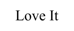 LOVE IT trademark
