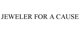 JEWELER FOR A CAUSE trademark