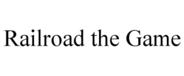 RAILROAD THE GAME trademark