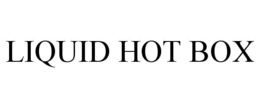 LIQUID HOT BOX trademark