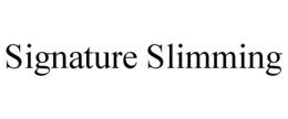 SIGNATURE SLIMMING trademark