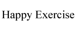 HAPPY EXERCISE trademark