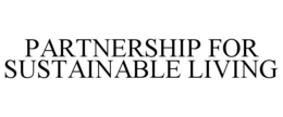 PARTNERSHIP FOR SUSTAINABLE LIVING trademark