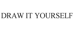 DRAW IT YOURSELF trademark