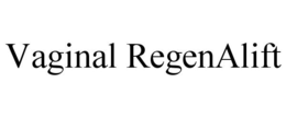 VAGINAL REGENALIFT trademark