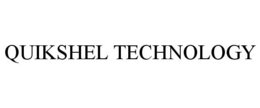 QUIKSHEL TECHNOLOGY trademark