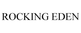 ROCKING EDEN trademark