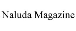NALUDA MAGAZINE trademark
