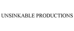UNSINKABLE PRODUCTIONS trademark