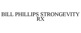 BILL PHILLIPS STRONGEVITY RX trademark