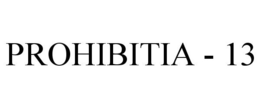 PROHIBITIA - 13 trademark