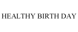 HEALTHY BIRTH DAY trademark