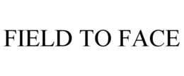 FIELD TO FACE trademark