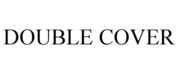 DOUBLE COVER trademark