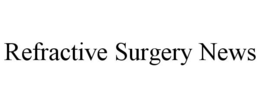 REFRACTIVE SURGERY NEWS trademark