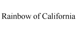 RAINBOW OF CALIFORNIA trademark