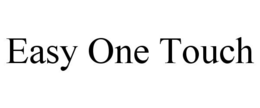 EASY ONE TOUCH trademark