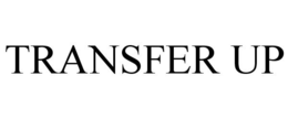 TRANSFER UP trademark