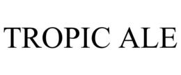 TROPIC ALE trademark