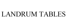 LANDRUM TABLES trademark