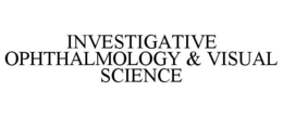 INVESTIGATIVE OPHTHALMOLOGY & VISUAL SCIENCE trademark