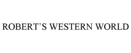 ROBERT'S WESTERN WORLD trademark