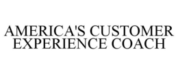 AMERICA'S CUSTOMER EXPERIENCE COACH trademark
