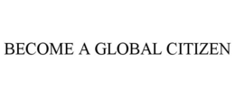 BECOME A GLOBAL CITIZEN trademark