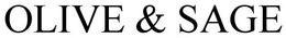 OLIVE & SAGE trademark