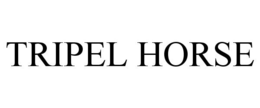 TRIPEL HORSE trademark