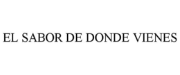 EL SABOR DE DONDE VIENES trademark