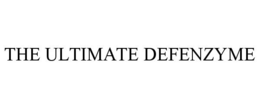 THE ULTIMATE DEFENZYME trademark
