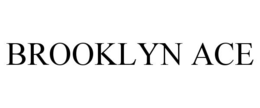 BROOKLYN ACE trademark